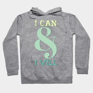 I can and I will Girls can be heroes too Always be Yourself Phenomenal Woman Hoodie